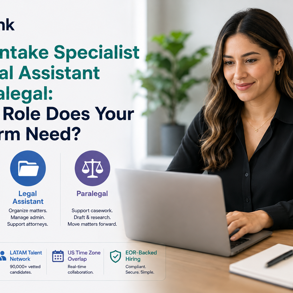 Legal Intake Specialist vs Legal Assistant vs Paralegal: Which Remote LATAM Role Does Your Law Firm Need? [2026]