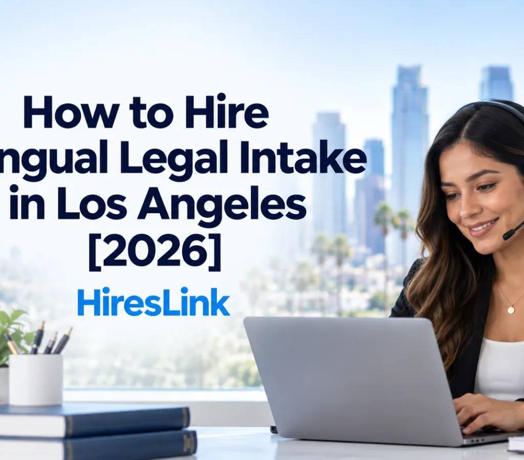 How to Hire Bilingual Legal Intake in Los Angeles [2026]